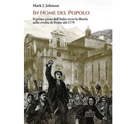 In nome del popolo. Il primo passo dell'Italia verso la libertà nella rivolta di
