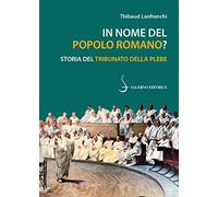 In nome del popolo romano? Storia del Tribunato della plebe