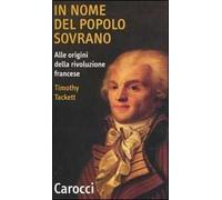 In nome del popolo sovrano. Alle origini della Rivoluzione francese