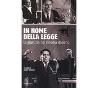 In nome della legge. La giustizia nel cinema italiano