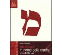 In nome della madre letto da Erri De Luca. Audiolibro. CD Audio
