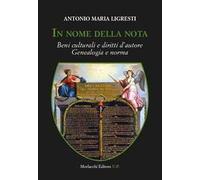 In nome della nota. Beni culturali e diritti d'autore. Genealogia e norma
