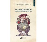 In nome dell'ozio ed elogio della pancia