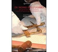 In nome dell'uomo. Dal Risorgiemnto alla modernità, il ruolo del Grande Oriente nell'Italia unita