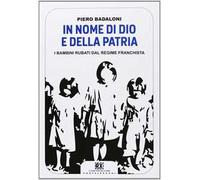 In nome di Dio e della patria. I bambini rubati dal regime franchista