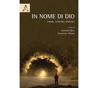 In nome di Dio. Forme, evidenze, percorsi