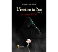 In nome di Dio. L'eretico di Dio. Vol. 2