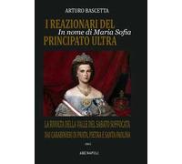 In nome di Maria Sofia, i reazionari del principato Ultra: la rivolta della Valle del Sabato soffocata dai Carabinieri di Prata, Pietra e Santa Paolina nel 1861