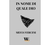 In nome di quale Dio - Vercesi Silvia