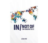 In/Not Of: Firm Foundations for Life