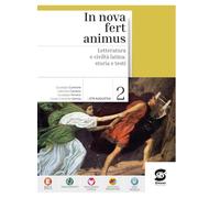 In nova fert animus. Per le Scuole superiori. Con e-book. Con espansione online. Letteratura e civiltà latina. Storia e testi (Vol. 2)