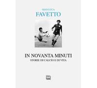 In novanta minuti. Storie di calcio e di vita