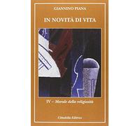 In novità di vita. Morale della religiosità (Vol. 4)