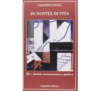 In novità di vita. Vol. 3: Morale socioeconomica e politica.
