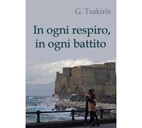 In ogni respiro, in ogni battito di G.tsakiris, 2019, Youcanprint