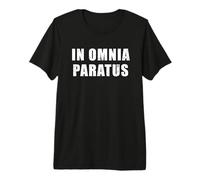 in Omnia Paratus - Frase Latina Che Significa Pronto a Tutto Maglietta Premium
