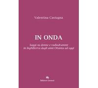 In onda. Saggi su donne e radiodrammi in Inghilterra dagli anni Ottanta ad oggi