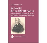 In onore della lingua santa. Il giovane Samuel David Luzzatto tra Bibbia e...