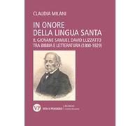 In onore della lingua santa. Il giovane Samuel David Luzzatto tra Bibbia e Letteratura (1800-1829)