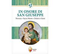 In onore di San Giuseppe. Novena, Sacro manto, dolori e gioie
