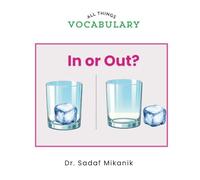In or Out?: A First Opposites Book for Toddlers Learning Spatial Concepts Through Pictures and Repetition