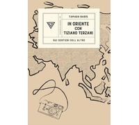 In Oriente con Tiziano Terzani