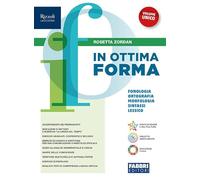 In ottima forma. Vol. unico. Fonologia ortografia morfologia lessico sintassi. Con Comunicazione e scrittura. Per la Scuola media. Con e-book. Con espansione online