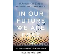 In Our Future We Are Free: An Astonishing Story of Resistance and Change