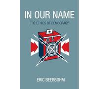 In Our Name: The Ethics Of Democracy