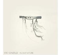 In Our Nature by Jose Gonzalez (2007-09-25)