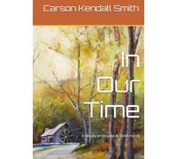 In Our Time: A History of John B. Smith Family