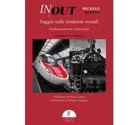 In out. Saggio sulle tendenze sociali. Eccellenze nazionali e buone prassi tra contraddizioni e ambiguità. Ediz. integrale