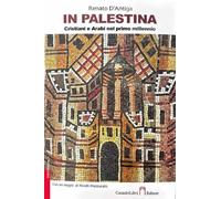 In Palestina. Cristiani e arabi nel primo millennio
