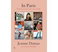 In Paris: 20 Women on Life in the City of Light [Lingua Inglese]