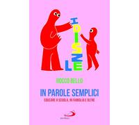 In parole semplici. Educare a scuola, in famiglia e oltre - Bello Rocco