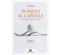 In pasto al capitale. Le mani della finanza sul cibo - [Castelvecchi]