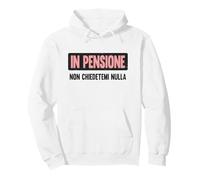 in Pensione - Non Chiedetemi Nulla Felpa con Cappuccio