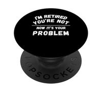 In pensione Non sei ora È il tuo problema Pensione PopSockets PopGrip Adesivo