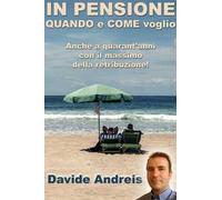 In pensione quando e come voglio. Anche a quarant'anni con il massimo della retribuzione