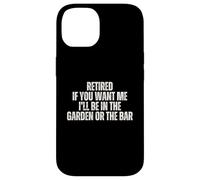 In pensione se mi vuoi sarò in giardino o al bar Custodia per iPhone 14