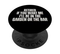 In pensione se mi vuoi sarò in giardino o al bar PopSockets PopGrip Adesivo