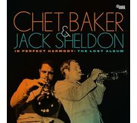 イン・パーフェクト・ハーモニー : ザ・ロスト・アルバム / チェット・ベイカー＆ジャック・シェルドン (In Perfect Harmony : The Lost Album / Chet Baker & Jack Sheldon) [CD] [Import] [日本語帯・解説付]