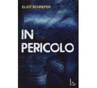 In pericolo [Hardcover] [Oct 22, 2015] Schrefer, Eliot and Carbone, A.