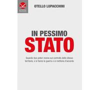 In pessimo Stato. Quando due poteri vivono sul controllo dello stesso territorio, o si fanno la guerra o si mettono d'accordo