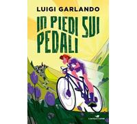 In piedi sui pedali. Storie di sport