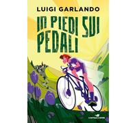 In piedi sui pedali. Storie di sport: Vol. 3