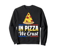 in Pizza We Crust Funny Foodie Design Felpa