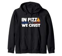 in Pizza We Crust Funny Foodie Design Felpa con Cappuccio