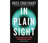 In Plain Sight: A fascinating investigation into UFOs and alien encounters from an award-winning journalist, fully updated and revised new edition for 2023