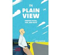 IN PLAIN VIEW: Finding Focus, Fun and Faith